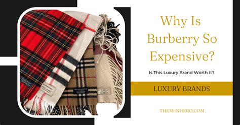 why is burberry so expensive.